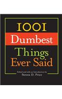 1001 Dumbest Things Ever Said: (1001)