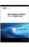 SAS Intelligence Platform: 9.1.3 to 9.2 Migration Guide