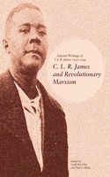 C. L. R. James and Revolutionary Marxism