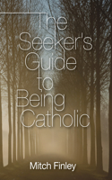 Seeker's Guide to Being Catholic