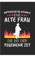 Unterschätze Niemals Eine Alte Frau Die Bei Der Feuerwehr ist