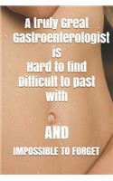 A truly Great Gastroenterologist Journal Notebook Gift