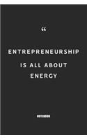 Entrepreneurship is all about energy