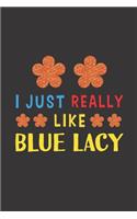 I Just Really Like Blue Lacy