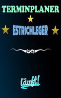 Terminplaner Estrichleger läuft!: Termintagebuch - Terminplan - Terminplaner-Buch - tägliche Termine