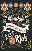 Big Mandalas to Color for Relaxation: Simple Mandala Coloring Book for Kids on Black Background, (Volume 1)