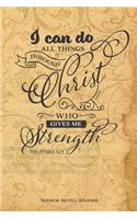 I Can Do All Things Through Christ Who Gives Me Strength Sermon Notes Journal