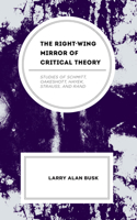 The Right-Wing Mirror of Critical Theory