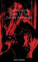 The Monsters Guide To The Zombie Apocalypse: Modern Mythology