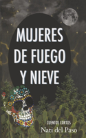 Mujeres de Fuego Y Nieve