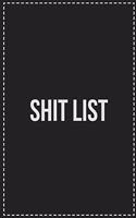 Shit List: College Ruled Notebook - Novelty Lined Journal - Gift Card Alternative - Perfect Keepsake For Passive Aggressive People