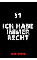 Notebook §1 Ich habe immer recht: Notizbuch als Geschenk für Juristen / 6x9 Zoll 120 Seiten kariert / Cooler Jura Spruch ich habe immer Recht