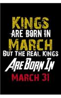 Kings Are Born In March Real Kings Are Born In March 31 Notebook Birthday Funny Gift: Lined Notebook / Journal Gift, 120 Pages, 6x9, Soft Cover, Matte Finish