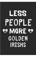 Less People More Golden Irishs