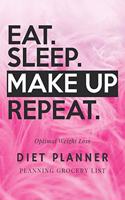 Eat. Sleep. Make Up Repeat