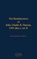 The Reminiscences of Adm. Charles K. Duncan, USN (Ret.), vol. II: 1911-1994