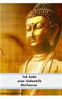 Notizbuch Buddha Ich habe eine liebevolle Partnerin: Dieses Notizbuch ist das ideale Geschenk auch an sich selbst.