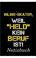 Inline-Skater, Weil 