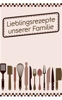 Lieblingsrezepte unserer Familie: Rezepte-Buch Kochbuch DinA 5 liniert zum Notieren eigener Rezepte und Lieblings-Gerichte für Köchinnen und Köche