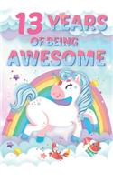 13 Years of Being Awesome: Composition books Blank Lined Journal, Happy Birthday, Logbook, Diary, Notebook, Perfect Gift For Girls