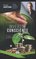 Inversor consciente: El Factor Conciencia aplicado al dinero, las finanzas personales y las inversiones