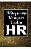 Nothing Suprise Me Anymore I Work In HR