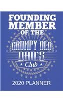 2020 Planner - Founding Member Of The Grumpy Old Dad's Club: 2020 52 Weekly/Monthly Planner For Men - 137 pages 8" x 10" Gifts For Dad