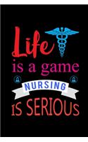 Life Is A Game Nursing Is Serious