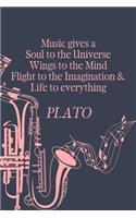 Music Gives A Soul to The Universe Wings to The Mind and Flight to the Imagination & Life to Everything: Music Notebook DIN-A5 with 120 lined pages for music students and musicians to note lyrics and take notes