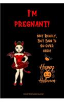 I'm Pregnant! Not Really But Boo Is So Over Used!