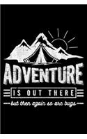 Adventure Is Out There And So Are Bugs: Lined A5 Notebook for Hike Journal