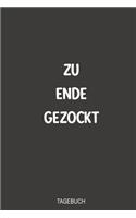 Zu Ende gezockt Tagebuch: Bestens als Notizbuch zum eintragen der Fortschritte beim Entzug vom Glücksspiel