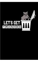 Let's Get Trashed