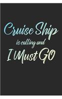 Cruise Ship Is Calling And I Must Go: 6x9" Dot Bullet Notebook/Journal Funny Adventure, Travel, Vacation, Holiday Diary Gift Idea