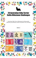 20 Australian Silky Terrier Selfie Milestone Challenges