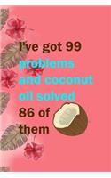 I've Got 99 Problems And Coconut Oil Solved 86 Of Them: Notebook Journal Composition Blank Lined Diary Notepad 120 Pages Paperback Pink Palms Coconut