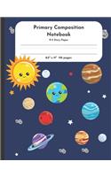 Primary Composition Notebook K-2 Story Paper 8.5" x 11" 110 pages: Solar System Theme