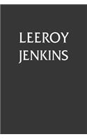 Leeroy Jenkins Notebook: Lined Journal, 120 Pages, 6 x 9, Affordable Gift Journal Matte Finish