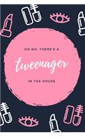 Oh No, There's a Tweenager in the House