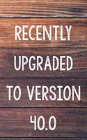 Recently Upgraded To Version 40.0: 6x9" Lined Wood Pattern Notebook/Journal 40th Birthday Gift Idea For Mom, Dad, Coworkers, Family