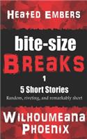 Bite-Size Breaks: Heated Embers(1 Bite-Size Breaks)