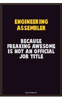 Engineering assembler, Because Freaking Awesome Is Not An Official Job Title