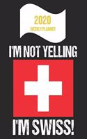 2020 Weekly Planner I'm Not Yelling I'm Swiss
