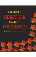 A grateful heart is a magnet for miracles: Thanksgiving Best Journal / Notebook / Diary >Blank Lined 8.5x11 Size > 100 Pages > Matte Cover