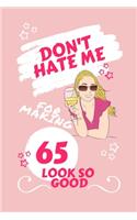 Don't Hate Me For Making 65 Look So Good
