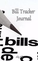 Bill Tracker Journal: Bill Tracker Organizer, Payment Organizer, Bill Payment Tracker, Monthly Bill Planner, Monthly Expense Finance, A Guided Journal to Record Your Paym