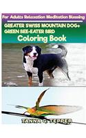 GREATER SWISS MOUNTAIN DOG+GREEN BEE-EATER BIRD Coloring book for Adults: Sketch coloring book Grayscale Pictures