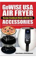 GoWise USA Air Fryer Recipe Cookbook Made with Air Fry Accessoreries