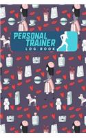 Personal Trainer Log Book: (117 Personal Trainer Log Book)