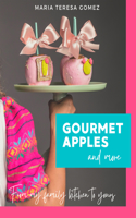 Gourmet Apples and more